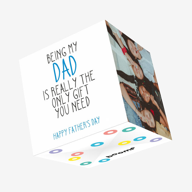 The Only Gift You Need Father's Day Confetti-exploding Greetings Card