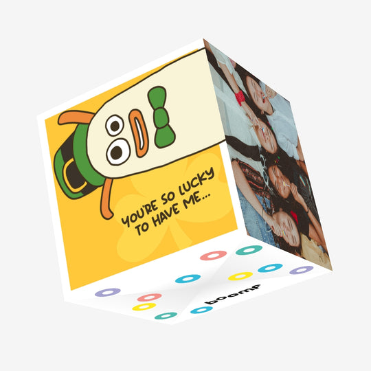 You're So Lucky To Have Me St. Patrick's Day Confetti-exploding Greetings Card