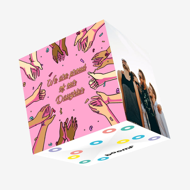 We Are Proud Of Our Daughter In Pink Confetti-exploding Greetings Card