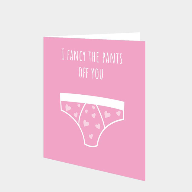 I Fancy The Pants Off You Card