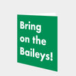 Bring On The Baileys! Card