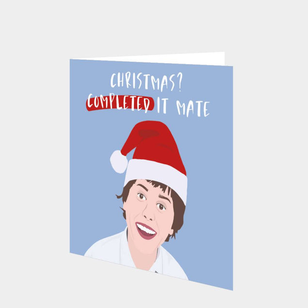 Christmas? Completed It Mate Card
