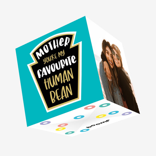 Mother You?re My Favourite Human Bean Confetti-exploding Greetings Card