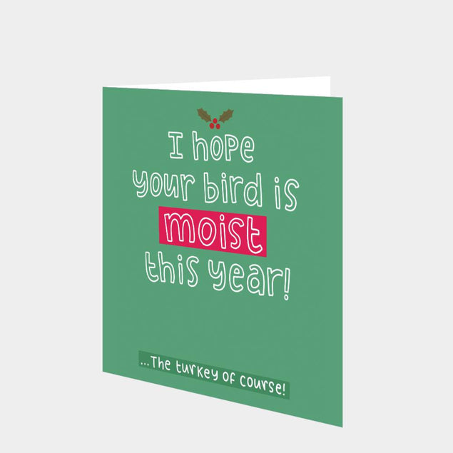 I Hope Your Bird is Moist this Year, The Turkey of course! Card