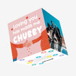 Loving You Has Made Me Chubby Confetti-exploding Greetings Card