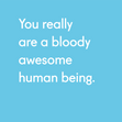 Bloody Awesome Human Being Card