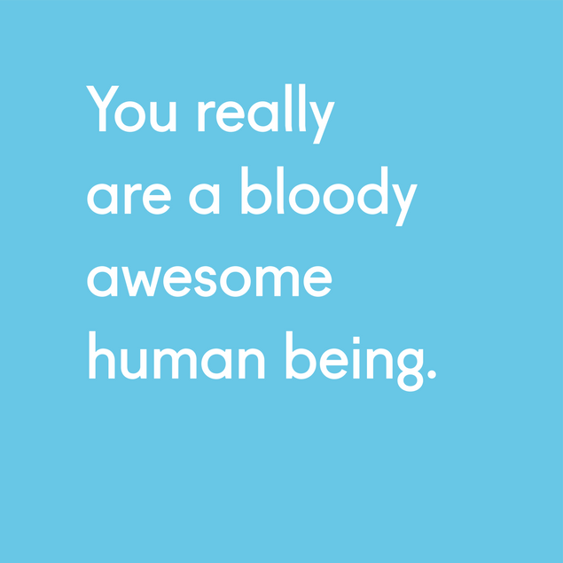 Bloody Awesome Human Being Card