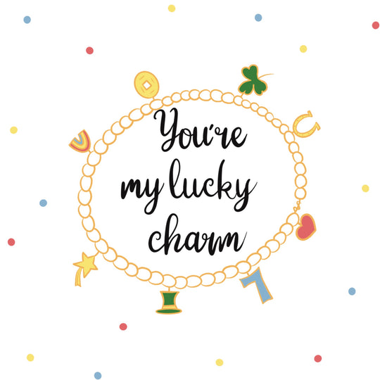 You're My Lucky Charm St. Patrick's Day Card