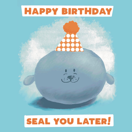 Happy Birthday Seal You Later Card