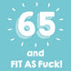 65 and Fit as F**k Card