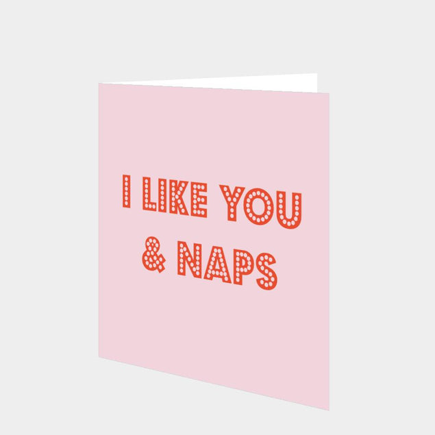 I Like You & Naps Card