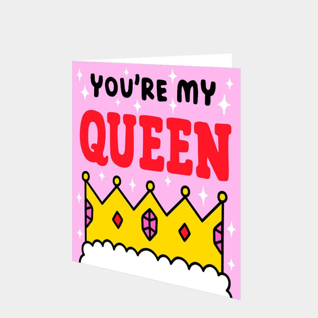 You're My Queen Card