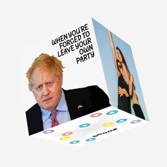 Boris Johnson Forced To Leave Your Own Party Confetti-exploding Greetings Card