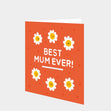 Best Mum Ever! Card