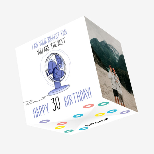 I'm Your Biggest Fan, You're The Best! Happy 30th Birthday! Confetti-exploding Greetings Card