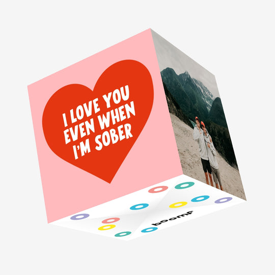 I Love You Even When I'm Sober Anniversary Confetti-exploding Greetings Card