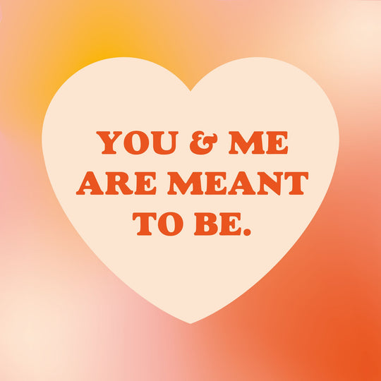 You And Me Are Meant To Be Card