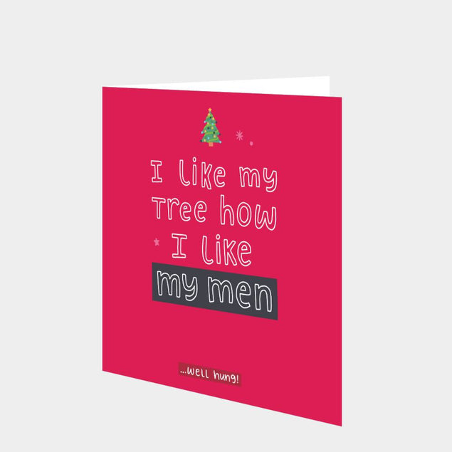 I like my tree like my men, well hung Card