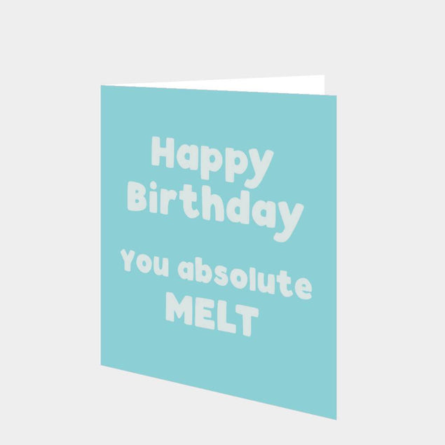 Happy Birthday You Melt Card