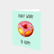 Donut worry be happy Card