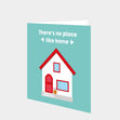 There's No Place Like Home Card