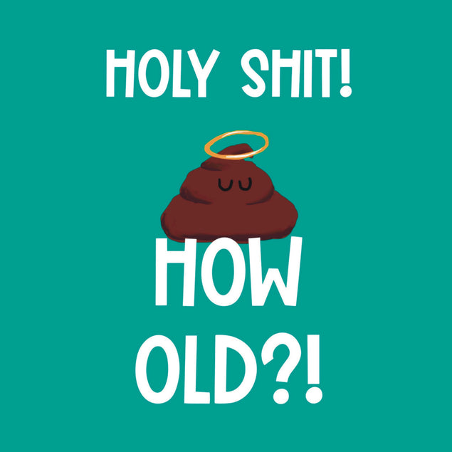 Holy Shit! How old? Birthday Card - 1