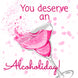 You Deserve An Alcoholiday Card