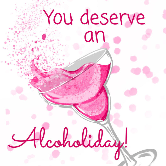 You Deserve An Alcoholiday Card