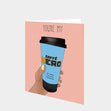 You're my Cafe Hero Card