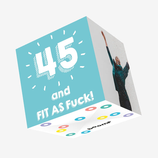 45 and Fit as F**k Confetti-exploding Greetings Card