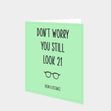 You Still Look 21 From A Distance Card