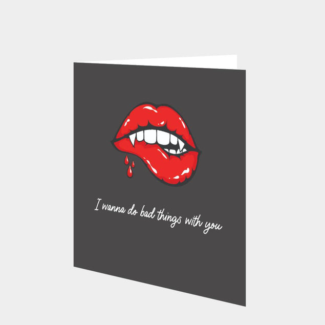 I Wanna Do Bad Things With You Card