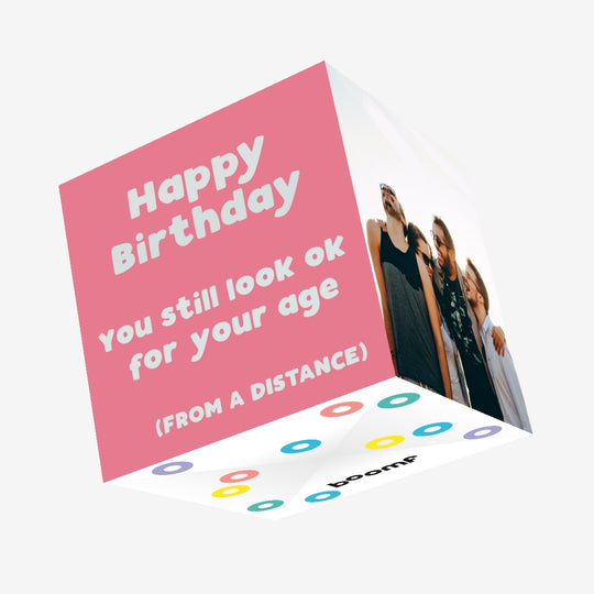 You Still Look OK For Your Age - Pink Confetti-exploding Greetings Card