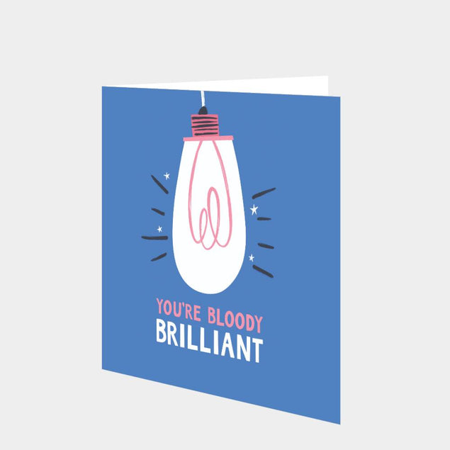 You're Bloody Brilliant Card