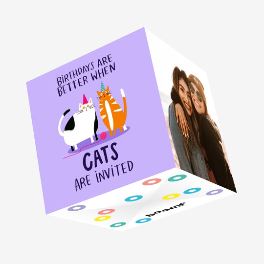 Birthdays Are Better When Cats Are Invited Birthday Confetti-exploding Greetings Card