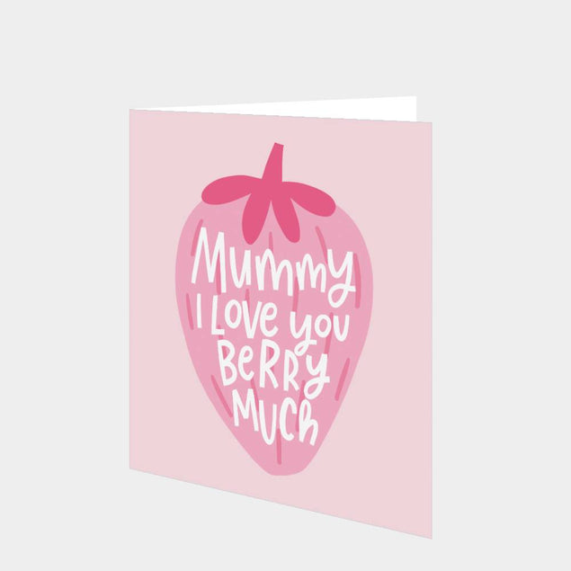 Mummy I Love You Berry Much Card
