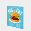 Big Fat Birthday Wishes Card