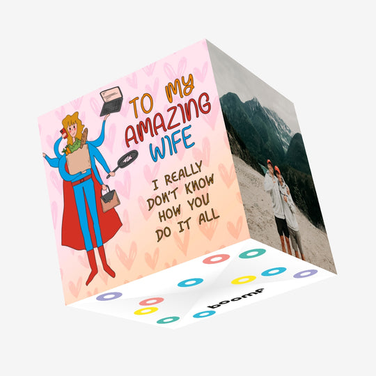 To My Amazing Wife I Don't Know How You Do It All Confetti-exploding Greetings Card