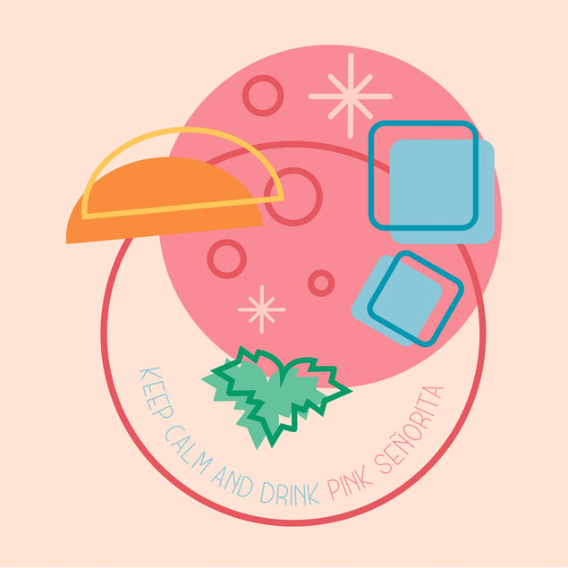 Keep Calm And Drink Pink Senorita Card