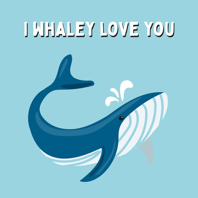 I Whaley Love You Card