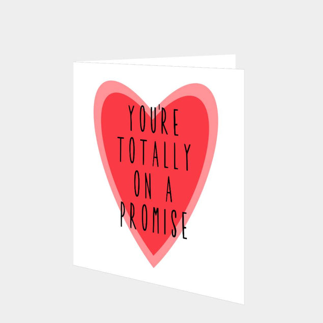You're Totally On A Promise Card