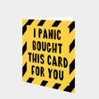 I Panic Bought This Birthday Card