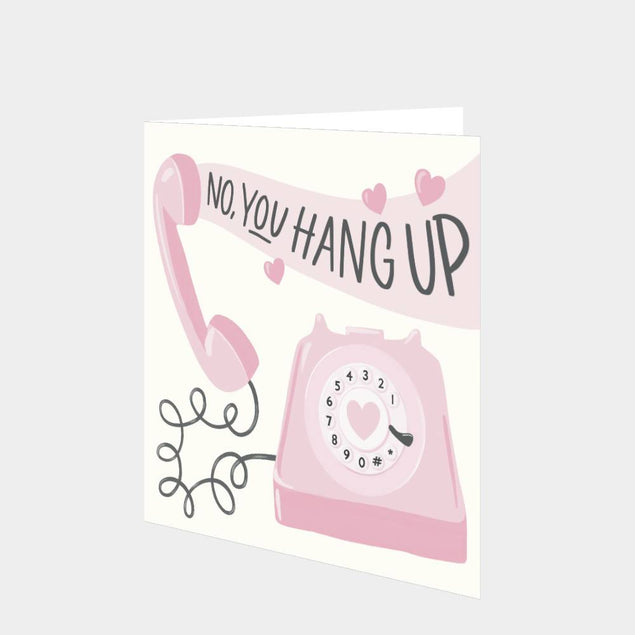 No, You Hang Up Card