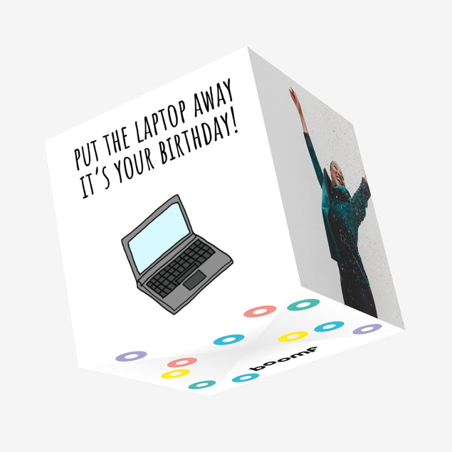Put The Laptop Away Birthday Confetti-exploding Greetings Card