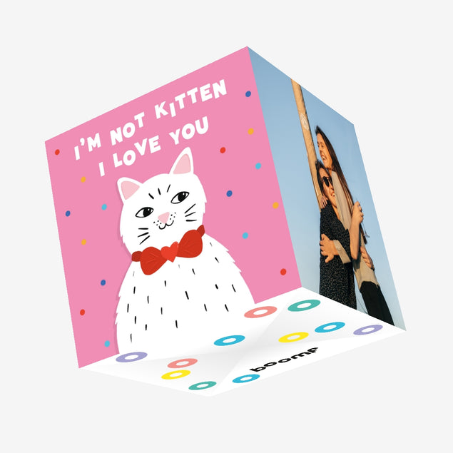 I'm Not Kitten I Love You Confetti-exploding Greetings Card
