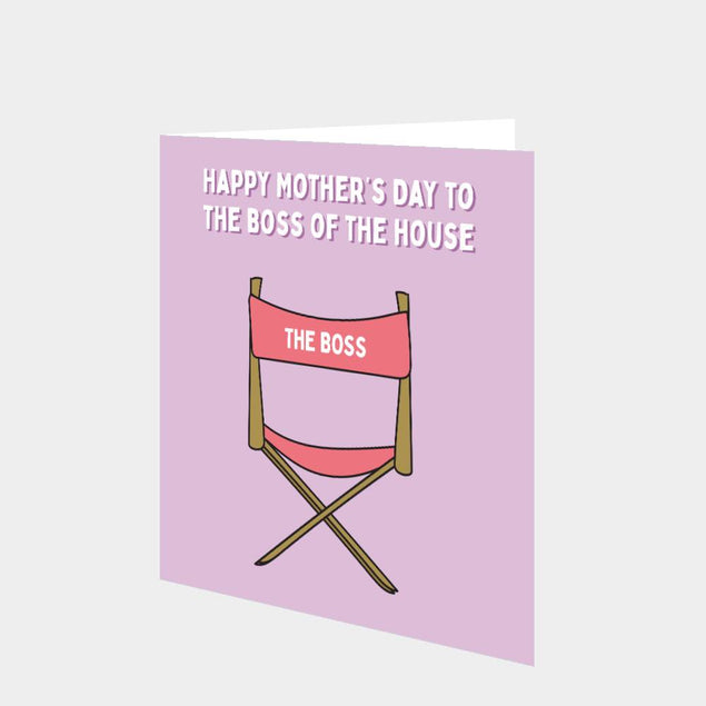 Happy Mother's Day To The Boss Of The House Card