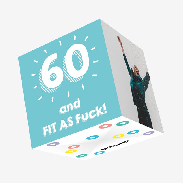 60 and Fit As F**k Confetti-exploding Greetings Card
