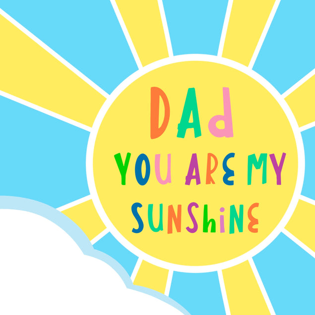 Dad You Are My Sunshine - 1