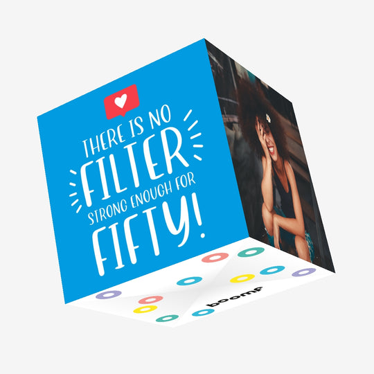 There Is No Filter Strong Enough For Fifty Confetti-exploding Greetings Card
