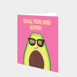 Dad, You Are Super Cool Avocado Card